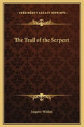 The Trail of the Serpent - Hardcover