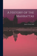 A History of the Mahrattas; 1 - Paperback
