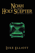 Noah and the Holy Scepter: The Walls of Jericho - Paperback