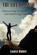 The Life Planner, Discovering Yourself and Achieving Your Goals - Paperback