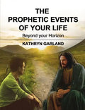 The Prophetic Events of Your Life: Beyond Your Horizon - Paperback