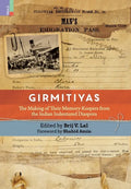 Girmitiyas: The Making of their Memory-keepers from Indian Indentured Diaspora - Hardcover