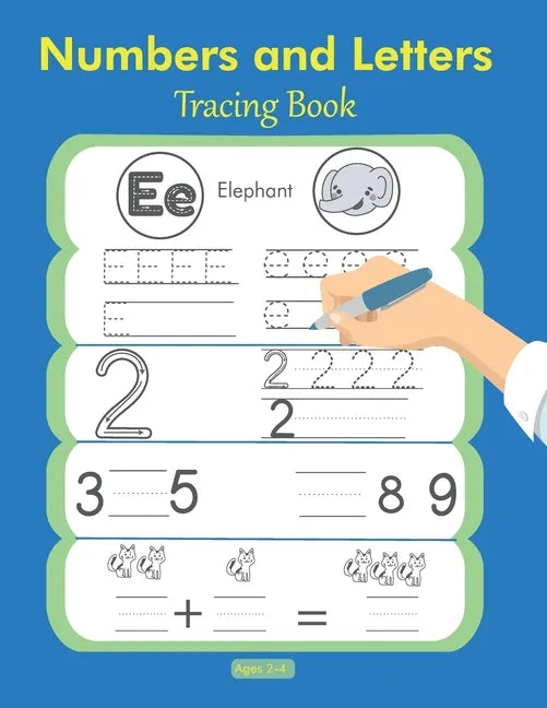 Numbers and Letters Tracing Book 2-4: Preschool Workbooks, Toddler Activities, Hand Writing Book for Kids, Learn to Write, Toddler Coloring Book - Paperback