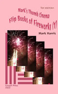 Mark's Thumb Cinema: Flip Books of Fireworks (1) - Paperback