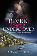 River Cruise Undercover: A Romantic Travel Adventure - Paperback