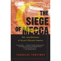 The Siege of Mecca: The 1979 Uprising at Islam's Holiest Shrine - Paperback
