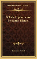 Selected Speeches of Benjamin Disraeli - Hardcover