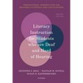 Literacy Instruction for Students Who Are Deaf and Hard of Hearing - Paperback