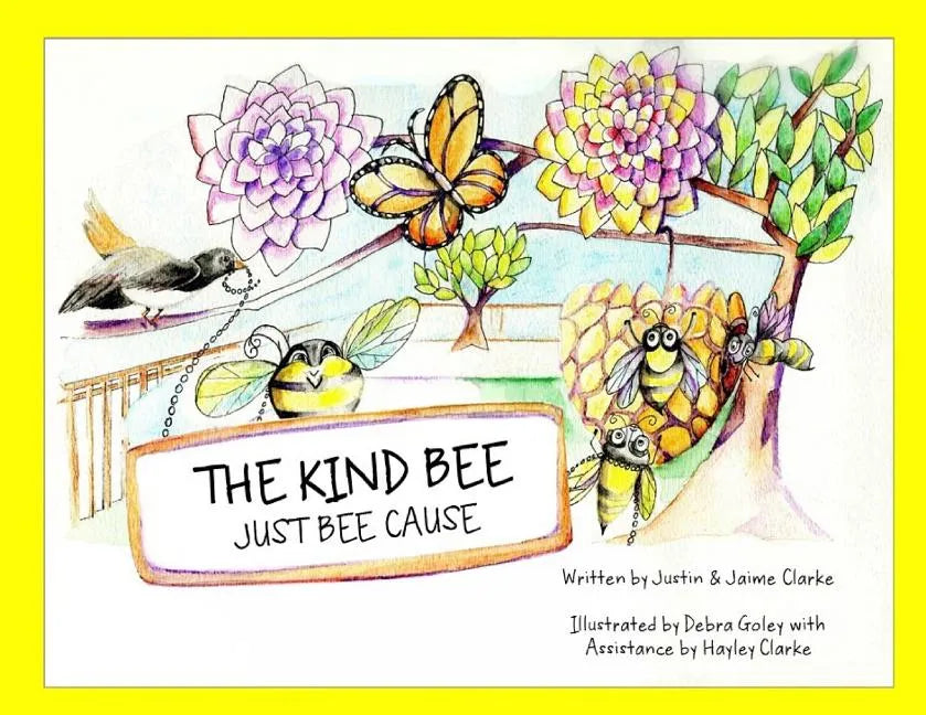 The Kind Bee: Just Bee Cause - Paperback