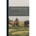 Scioto Sketches: An Account of Discovery and Settlement of Scioto County, Ohio - Hardcover