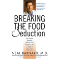 Breaking the Food Seduction: The Hidden Reasons Behind Food Cravings--And 7 Steps to End Them Naturally - Paperback