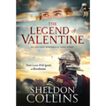 The Legend of Valentine: An Ancient Historical Love Story that Ignites a Revolution - Hardcover