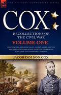 Cox: Personal Recollections of the Civil War-West Virginia, Kanawha Valley, Gauley Bridge, Cotton Mountain, South Mountain, - Paperback