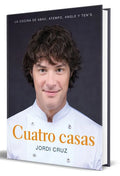 Cuatro Casas. La Cocina de Jordi En Abac, Atempo, Angle Y Ten's / Four Homes. Jordi's Cooking in Abac, Atempo, Angle, and Tens - Hardcover