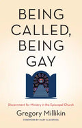 Being Called, Being Gay: Discernment for Ministry in the Episcopal Church - Paperback