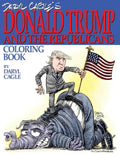 Daryl Cagle's DONALD TRUMP and the Republicans Coloring Book!: COLOR THE DONALD! The perfect adult coloring book for Trump fans and foes by America's - Paperback