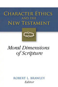 Character Ethics and the New Testament: Moral Dimensions of Scripture - Paperback