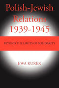 Polish-Jewish Relations 1939-1945: Beyond the limits of solidarity - Paperback