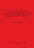In Search of the Samnites: Adornment and Identity in Archaic Central Italy, 750-350 B.C. - Paperback