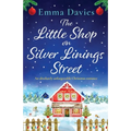 The Little Shop on Silver Linings Street: An absolutely unforgettable Christmas romance - Paperback