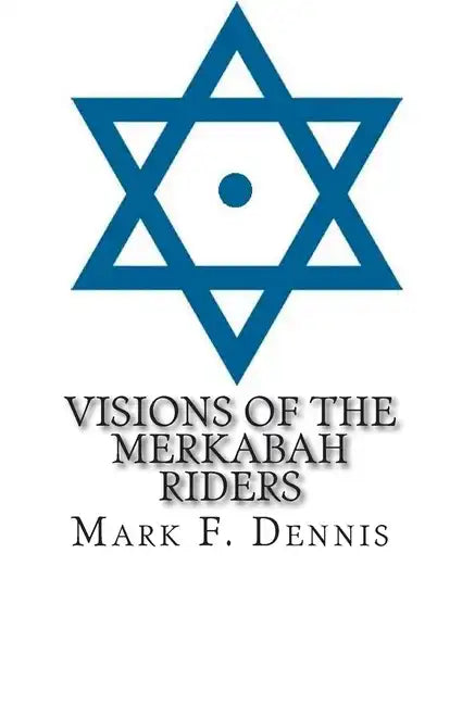 Visions of the Merkabah Riders: The Chariot of Fire - Paperback