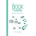 The Book of Kaspa: Realizing the Nakamoto Dream - Paperback