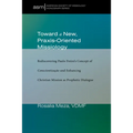 Toward a New, Praxis-Oriented Missiology: Rediscovering Paulo Freire's Concept of Conscientizacao and Enhancing Christian Mission as Prophetic Dialogu - Hardcover