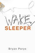 Wake, Sleeper - Hardcover