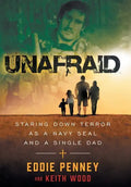 Unafraid: Staring Down Terror as a Navy SEAL and Single Dad - Hardcover