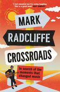 Crossroads: In Search of the Moments That Changed Music - Paperback