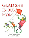 Glad She Is Our Mom - Hardcover
