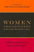 Women Philosophers in the Long Nineteenth Century: The German Tradition - Paperback