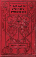 A School for Ordinary Princesses: a sequel to Hodgson-Burnett's 'Little Princess' - Paperback