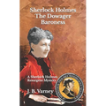 Sherlock Holmes The Dowager Baroness: A Sherlock Holmes Resurgent Mystery - Paperback