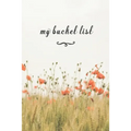 My Bucket List: A Fun And Really Perfect Way To Write Down And Keep Track Of All Of The Things In Life That You Have Wanted To Do, But - Paperback