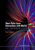 Short Pulse Laser Interactions with Matter: An Introduction - Hardcover