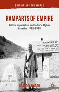 Ramparts of Empire: British Imperialism and India's Afghan Frontier, 1918-1948 - Hardcover
