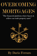 Overcoming Mortgages: The financial platform where buyers & sellers can trade property notes - Paperback