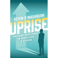 Uprise: Building Resilience in Ourselves & Others - Paperback