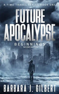 Future Apocalypse - A Time Travels Series, Beginnings Book 1 - Paperback