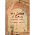 The Ruins of Rome - Hardcover