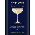 New York Cocktails: An Elegant Collection of Over 100 Recipes Inspired by the Big Apple - Hardcover