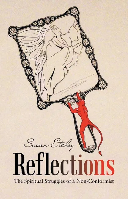 Reflections: The Spiritual Struggles of a Non-Conformist - Paperback