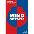 Mind of State: Conversations on the Psychological Conflicts Stirring U.S. Politics & Society - Paperback