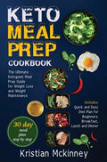 Keto Meal Prep Cookbook: The Ultimate Ketogenic Meal Prep Guide for Weight Loss and Weight Maintenance. Includes: Quick and Easy Diet Plan for - Hardcover