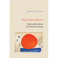 When History Returns: Psychoanalytic Quests for Humane Learning - Paperback