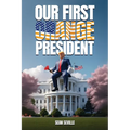 Our First Orange President - Hardcover