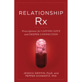 Relationship RX: Prescriptions for Lasting Love and Deeper Connection - Hardcover