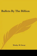 Bullets By The Billion - Paperback