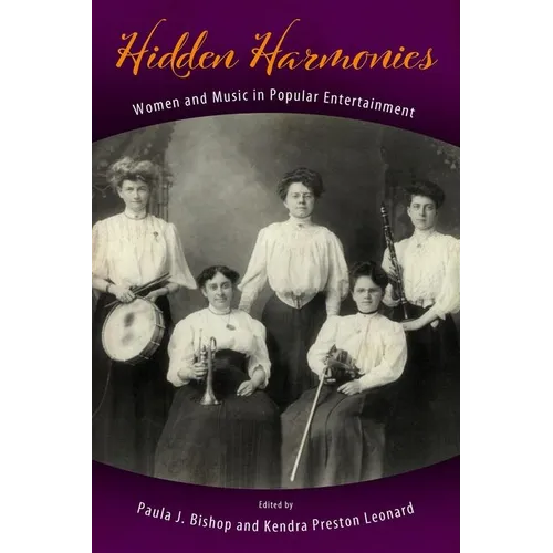 Hidden Harmonies: Women and Music in Popular Entertainment - Hardcover